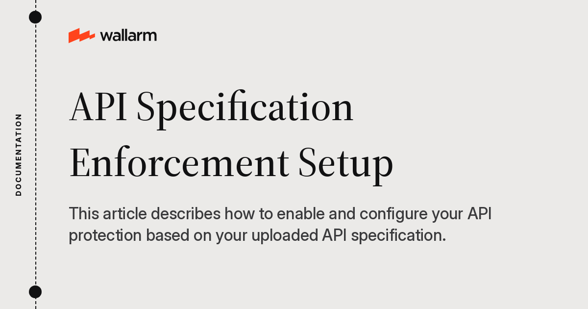 API Specification Enforcement Setup - Wallarm Documentation