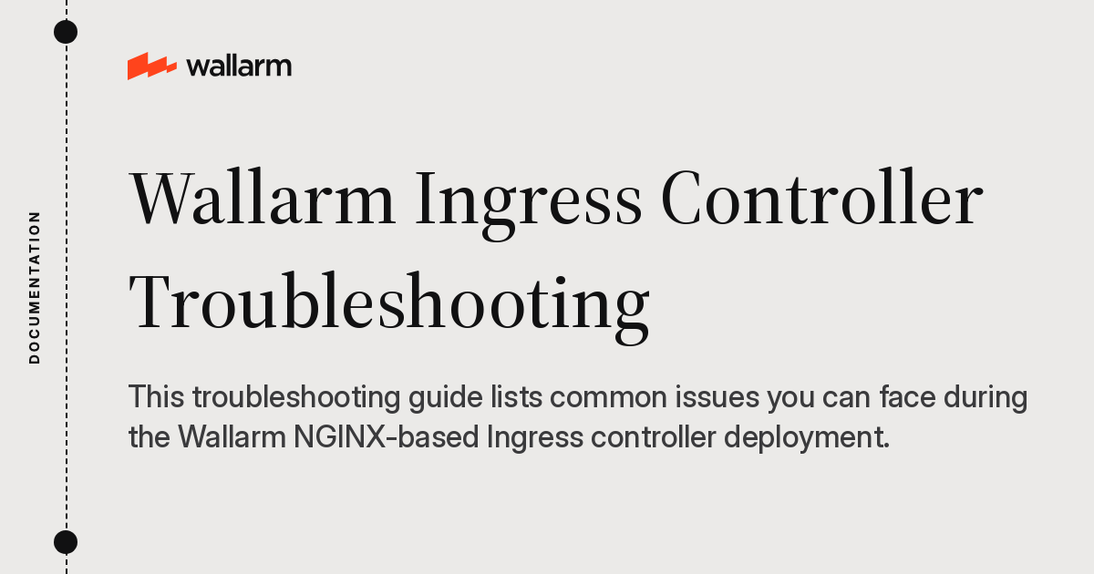 Wallarm Ingress Controller Troubleshooting - Wallarm Documentation