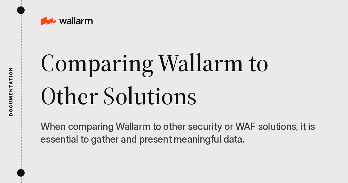 Comparing Wallarm to Other Solutions - Wallarm Documentation