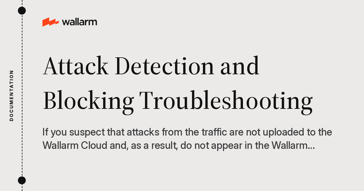 Attack Detection and Blocking Troubleshooting - Wallarm Documentation