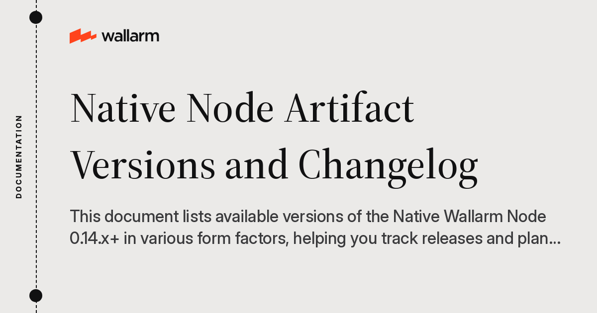Native Node Artifact Versions and Changelog - Wallarm Documentation