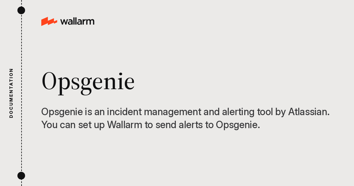 Opsgenie - Wallarm Documentation